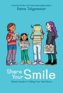 Share Your Smile: Raina''s Guide to Telling Your Own Story