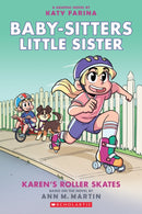 Karen''s Roller Skates: A Graphic Novel (Baby-sitters Little Sister