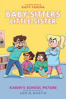 Karen''s School Picture: A Graphic Novel (Baby-Sitters Little Sister