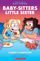 Karen''s Sleepover: A Graphic Novel (Baby-Sitters Little Sister