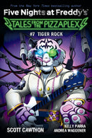 Tiger Rock: An AFK Book (Five Nights at Freddy''s: Tales from the Pizzaplex