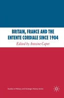 Britain, France and the Entente Cordiale Since 1904-9781349284474