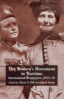 The Women's Movement in Wartime : International Perspectives, 1914-19-9781349285761