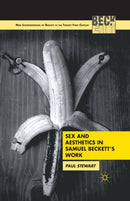 Sex and Aesthetics in Samuel Beckett's Work-9781349291625