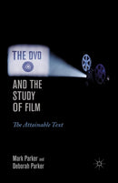 The DVD and the Study of Film : The Attainable Text-9781349292875