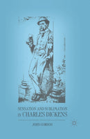 Sensation and Sublimation in Charles Dickens-9781349293438
