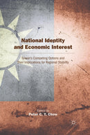 National Identity and Economic Interest : Taiwan's Competing Options and Their Implications for Regional Stability-9781349297115