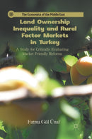 Land Ownership Inequality and Rural Factor Markets in Turkey : A Study for Critically Evaluating Market Friendly Reforms-9781349298464