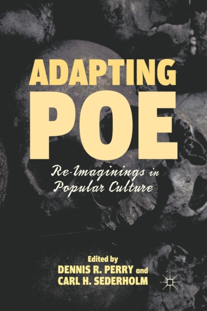 Adapting Poe : Re-Imaginings in Popular Culture-9781349298983