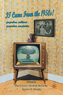 It Came From the 1950s! : Popular Culture, Popular Anxieties-9781349323074