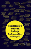 Shakespeare's Irrational Endings : The Problem Plays-9781349325559