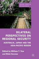 Bilateral Perspectives on Regional Security : Australia, Japan and the Asia-Pacific Region-9781349326761
