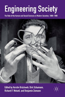 Engineering Society : The Role of the Human and Social Sciences in Modern Societies, 1880-1980-9781349326808