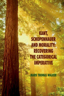 Kant, Schopenhauer and Morality: Recovering the Categorical Imperative-9781349328482