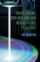 Smart Cinema, DVD Add-Ons and New Audience Pleasures-9781349328567
