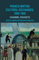 Franco-British Cultural Exchanges, 1880-1940 : Channel Packets-9781349329144
