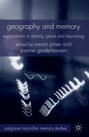 Geography and Memory : Explorations in Identity, Place and Becoming-9781349332670