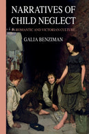 Narratives of Child Neglect in Romantic and Victorian Culture-9781349333134