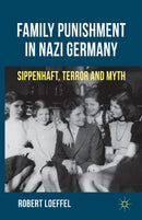 Family Punishment in Nazi Germany : Sippenhaft, Terror and Myth-9781349344505
