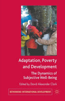 Adaptation, Poverty and Development : The Dynamics of Subjective Well-Being-9781349347902