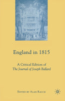 England in 1815 : A Critical Edition of The Journal of Joseph Ballard-9781349370801