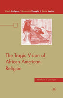 The Tragic Vision of African American Religion-9781349381630