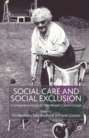Social Care and Social Exclusion : A Comparative Study of Older People's Care in Europe-9781349424115