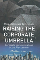 Raising the Corporate Umbrella : Corporate Communications in the Twenty-First Century-9781349425327