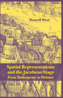 Spatial Representations and the Jacobean Stage : From Shakespeare to Webster-9781349429820