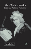 Mary Wollstonecraft's Social and Aesthetic Philosophy : An Eve to Please Me-9781349429936
