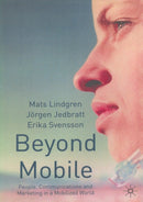 Beyond Mobile : People, Communications and Marketing in a Mobilized World-9781349430901