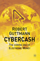 Cybercash : The Coming Era of Electronic Money-9781349431328