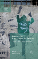 Power and Resistance in Prison : Doing Time, Doing Freedom-9781349455706