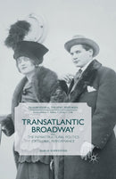 Transatlantic Broadway : The Infrastructural Politics of Global Performance-9781349493807