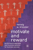 Motivate and Reward : Performance Appraisal and Incentive Systems for Business Success-9781349509010