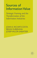 Sources of Information Value : Strategic Framing and the Transformation of the Information Industries-9781349510986