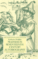 Madness in Seventeenth-Century Autobiography-9781349513543