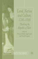Land, Nation and Culture, 1740-1840 : Thinking the Republic of Taste-9781349514755