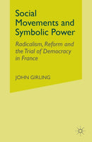 Social Movements and Symbolic Power : Radicalism, Reform and the Trial of Democracy in France-9781349516872