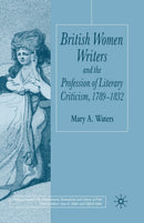 British Women Writers and the Profession of Literary Criticism, 1789-1832-9781349518500