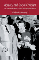 Morality and Social Criticism : The Force of Reasons in Discursive Practice-9781349519255