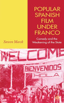 Popular Spanish Film Under Franco : Comedy and the Weakening of the State-9781349520534