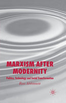 Marxism after Modernity : Politics, Technology and Social Transformation-9781349520640