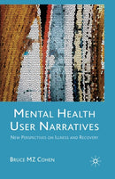 Mental Health User Narratives : New Perspectives on Illness and Recovery-9781349522972