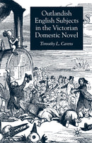 Outlandish English Subjects in the Victorian Domestic Novel-9781349523634