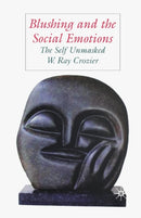 Blushing and the Social Emotions : The Self Unmasked-9781349523887