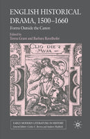 English Historical Drama, 1500-1660 : Forms Outside the Canon-9781349525034