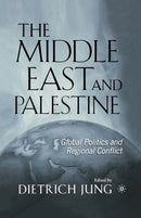 The Middle East and Palestine : Global Politics and Regional Conflict-9781349527908