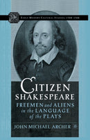 Citizen Shakespeare : Freemen and Aliens in the Language of the Plays-9781349529704