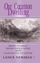 Our Common Dwelling : Henry Thoreau, Transcendentalism, and the Class Politics of Nature-9781349530229